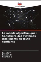 Reshma H, Geerthik S, Leonila T - Le monde algorithmique : Construire des systèmes intelligents en toute confiance