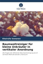 Khairulla Usmanov - Baumwollreiniger für kleine Unkräuter in vertikaler Anordnung
