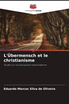 Eduardo Marcos Silva de Oliveira - L'Übermensch et le christianisme