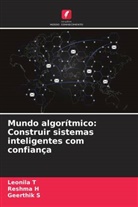 Reshma H, Geerthik S, Leonila T - Mundo algorítmico: Construir sistemas inteligentes com confiança