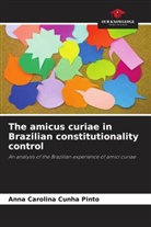 Anna Carolina Cunha Pinto - The amicus curiae in Brazilian constitutionality control