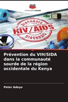 Peter Adoyo - Prévention du VIH/SIDA dans la communauté sourde de la région occidentale du Kenya
