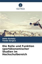 Attila Borbély, Tünde Gergics - Die Rolle und Funktion sportökonomischer Studien im Hochschulbereich