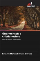 Eduardo Marcos Silva de Oliveira - Übermensch e cristianesimo