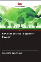 Akanksha Upadhyaya - L'IA et la société : Façonner l'avenir