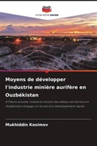 Mukhiddin Kosimov - Moyens de développer l'industrie minière aurifère en Ouzbékistan