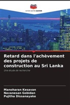 Pujitha Dissanayake, Navanesan Gobidan, Manoharan Kesavan - Retard dans l'achèvement des projets de construction au Sri Lanka