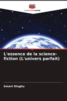 Smart Olughu - L'essence de la science-fiction (L'univers parfait)