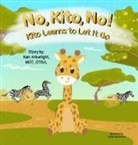 Nan Arkwright Mot Otrl - No, Kito, No! Kito Learns to Let it Go