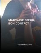 Hannah Paxton - Mauvaise s¿ur, bon contact