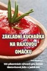 Iveta ¿ehá¿ková - ZÁKLADNÍ KUCHA¿KA NA RAJ¿OVOU OMÁ¿KU