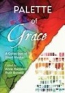 Ruth Bonetti, Anne Hamilton - Palette of Grace