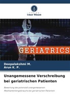 Arun K P, Arun K. P., Deepalakshmi M, Deepalakshmi M. - Unangemessene Verschreibung bei geriatrischen Patienten