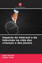 Arjet Pervizi, Fatjon Taipi - Impacto da Internet e da televisão na vida das crianças e dos jovens