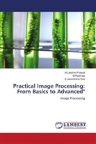 S Janardhana Rao, S. Janardhana Rao, M Padmaja, M. Padmaja, M Lakshmi Prasad - Practical Image Processing: From Basics to Advanced"