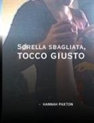Hannah Paxton - Sorella sbagliata, tocco giusto
