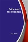 A. L. O. E. - Pride and His Prisoners