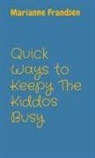 Marianne Frandsen - Quick Ways to Keepy The Kiddos Busy