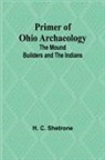 H. C. Shetrone - Primer of Ohio Archaeology