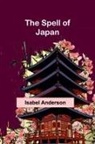 Isabel Anderson - The Spell of Japan