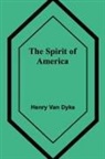 Henry Van Dyke - The Spirit of America