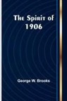 George W. Brooks - The Spirit of 1906