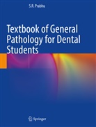 S R Prabhu, S. R. Prabhu, S.R. Prabhu - Textbook of General Pathology for Dental Students