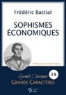 Frédéric Bastiat - Sophismes économiques en grands caractères