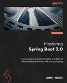 Ahmet Meric - Mastering Spring Boot 3.0