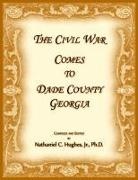 Nathaniel Hughes - The Civil War Comes to Dade County, Georgia