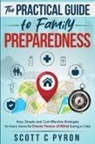 Scott C Pyron - The Practical Guide to Family Preparedness