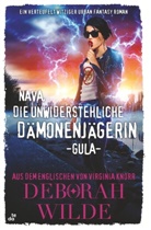 Deborah Wilde - Nava, die unwiderstehliche Dämonenjägerin - Gula