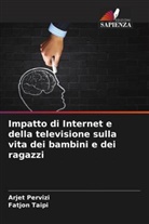 Arjet Pervizi, Fatjon Taipi - Impatto di Internet e della televisione sulla vita dei bambini e dei ragazzi