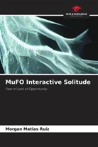 Morgan Matias Ruíz - MuFO Interactive Solitude