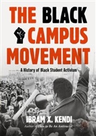 Ibram X Kendi, Ibram X. Kendi - The Black Campus Movement