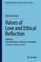 Edmund Husserl, Sara Heinämaa, J Steinbock, Anthony J. Steinbock - Values of Love and Ethical Reflection
