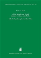 Michael P Streck, Michael P. Streck - 'Seine Sprache war fremd, niemand verstand seine Rede.'