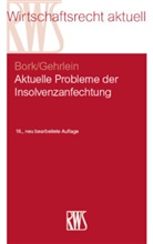 Markus Gehrlein, Christoph Thole - Aktuelle Probleme der Insolvenzanfechtung