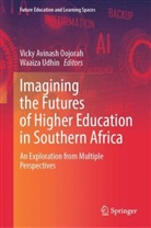 Vicky Avinash Oojorah, Vicky Avinash Oojorah, Udhin, Waaiza Udhin - Imagining the Futures of Higher Education in Southern Africa