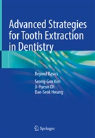 Dae-Seok Hwang, Seong-Gon Kim, Ji-Hyeon Oh - Advanced Strategies for Tooth Extraction in Dentistry