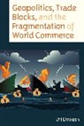 Uri Dadush, Dadush Uri - Geopolitics, Trade Blocks, and the Fragmentation of World Commerce
