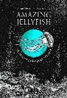 Michael Stavaric, Michele Ganser, Michèle Ganser - Amazing Jellyfish