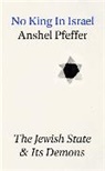 Anshel Pfeffer - No King In Israel