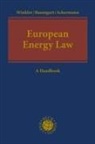 Thomas Ackermann, Thomas (Freshfields Bruckhaus Deringer LLP Ackermann, Dr Max (Tilburg Law School Baumgart, Max Baumgart, Daniela Winkler, Daniela (University of Stuttgart Winkler - European Energy Law
