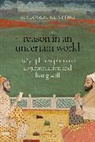 Malcolm Keating, Malcolm (Visiting Associate Professor of Philosophy Keating - Reason in an Uncertain World