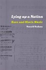 Ronald M. Radano - Lying up a Nation