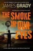 James Grady - The Smoke in Our Eyes