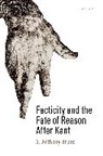 G. Anthony Bruno, G. Anthony (Assistant Professor of Philosop Bruno, G. Anthony (Assistant Professor of Philosophy Bruno, Bruno G. Anthony - Facticity and the Fate of Reason After Kant