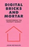John Reynolds - Digital Bricks and Mortar