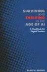 Alan Brown - Surviving and Thriving in the Age of AI
